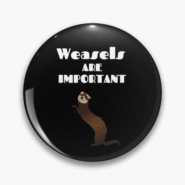 Item preview, Weasels Are Important - Weasel designed and sold by designitfun.