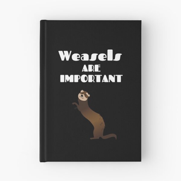 Item preview, Weasels Are Important - Weasel designed and sold by designitfun.