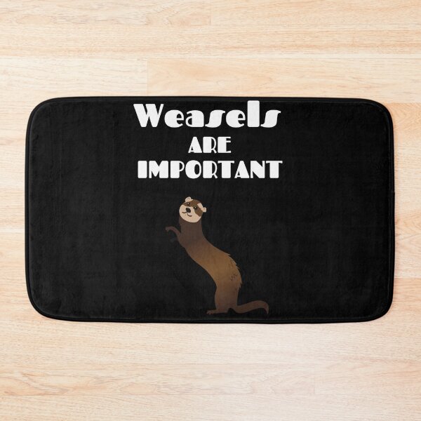 Item preview, Weasels Are Important - Weasel designed and sold by designitfun.
