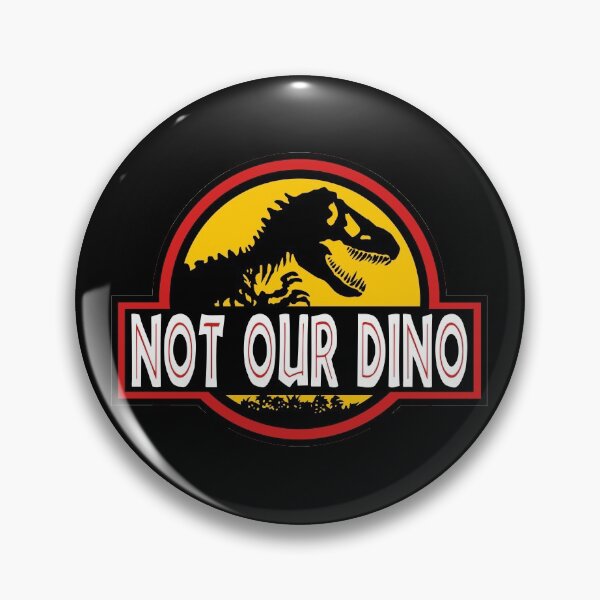 Item preview, Not Our Dino designed and sold by FandomTrading.
