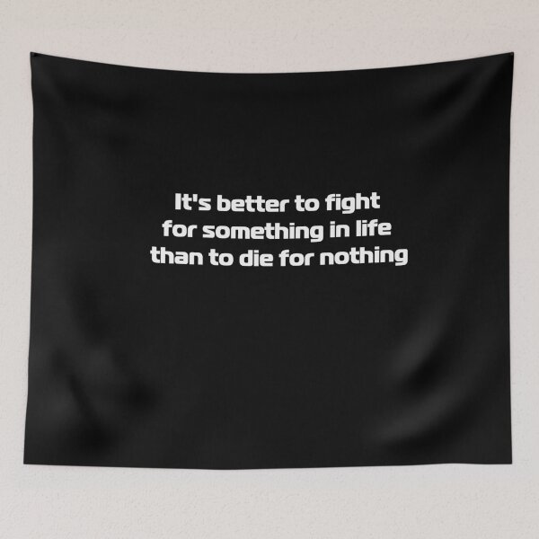 Item preview, It's better to fight for something in life than to die for nothing. Memorial day quote. designed and sold by MrSimpler.