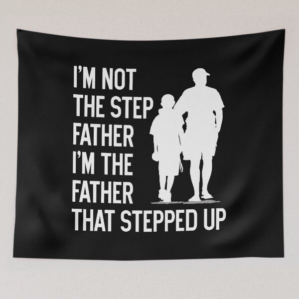 Item preview, Funny Dad Gift, I'm Not The Step Father I’m the Father that Stepped Up  T-Shirt & Gifts designed and sold by Happiness Shop.