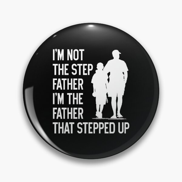 Item preview, Funny Dad Gift, I'm Not The Step Father I’m the Father that Stepped Up  T-Shirt & Gifts designed and sold by Happiness Shop.