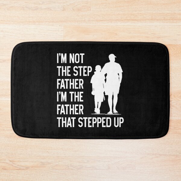 Item preview, Funny Dad Gift, I'm Not The Step Father I’m the Father that Stepped Up  T-Shirt & Gifts designed and sold by Happiness Shop.