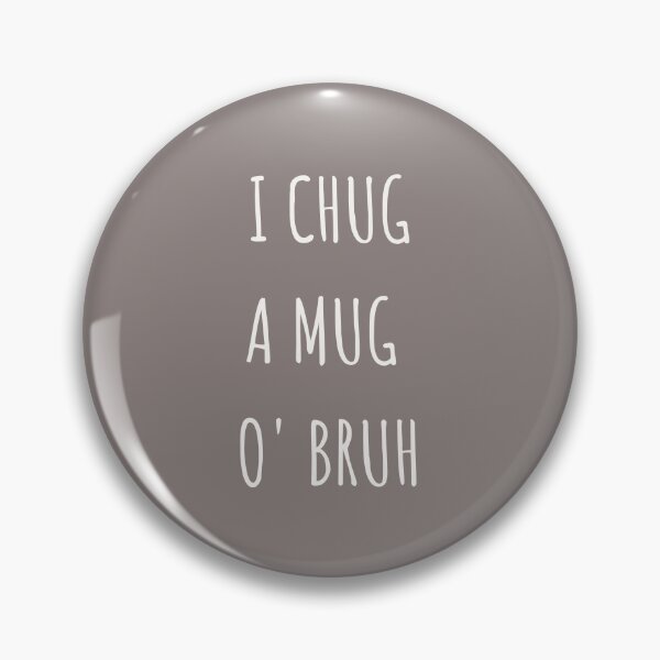 Item preview, Chug a Mug O' Bruh designed and sold by HeatherForever.