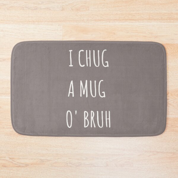 Item preview, Chug a Mug O' Bruh designed and sold by HeatherForever.