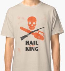 Hail to the King Classic T-Shirt
