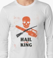 Hail to the King Long Sleeve T-Shirt