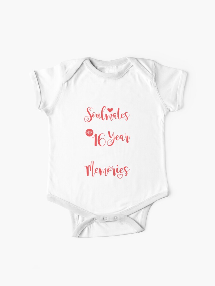 Soulmates Married For 16 Year Never Ending Friendship Countless Happy Memories Baby One Piece By Orangepieces Redbubble