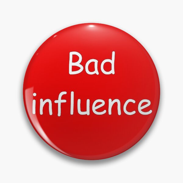 Item preview, Bad influence designed and sold by newbs.