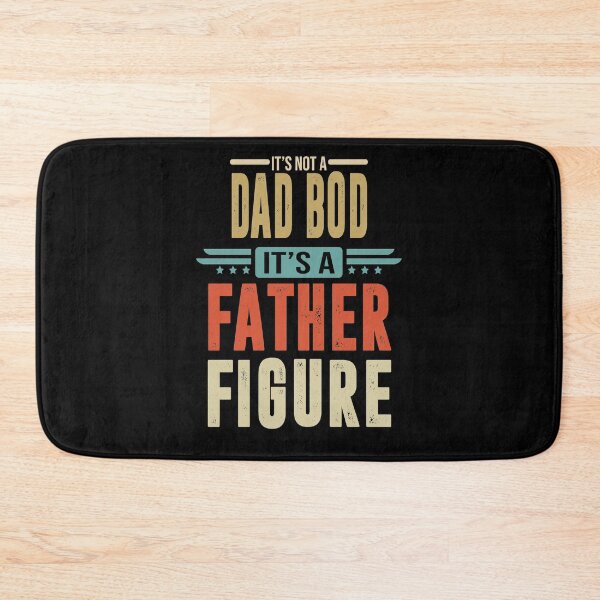 Item preview, it's Not a Dad Bod it's a Father Figure designed and sold by BAISSANE.