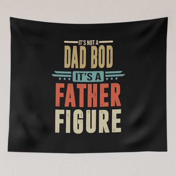 Item preview, it's Not a Dad Bod it's a Father Figure designed and sold by BAISSANE.