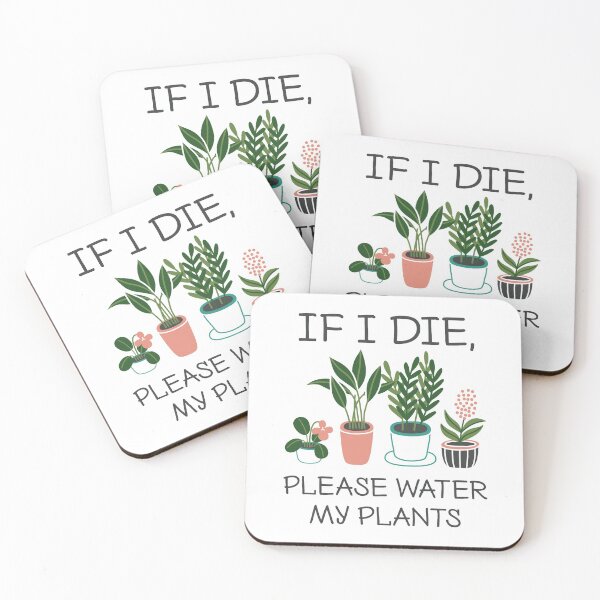 Item preview, If I Die Please Water My Plants designed and sold by LuckyFoxDesigns.