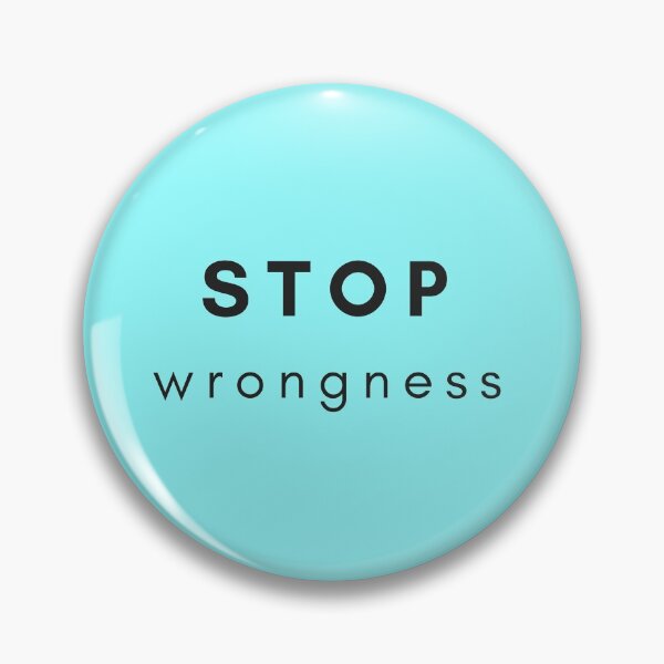 Item preview, STOP WRONGNESS designed and sold by MandWthings.