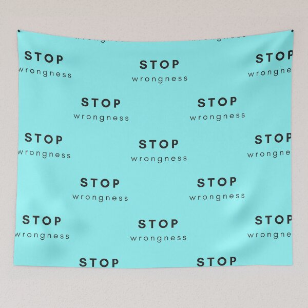 Item preview, STOP WRONGNESS designed and sold by MandWthings.