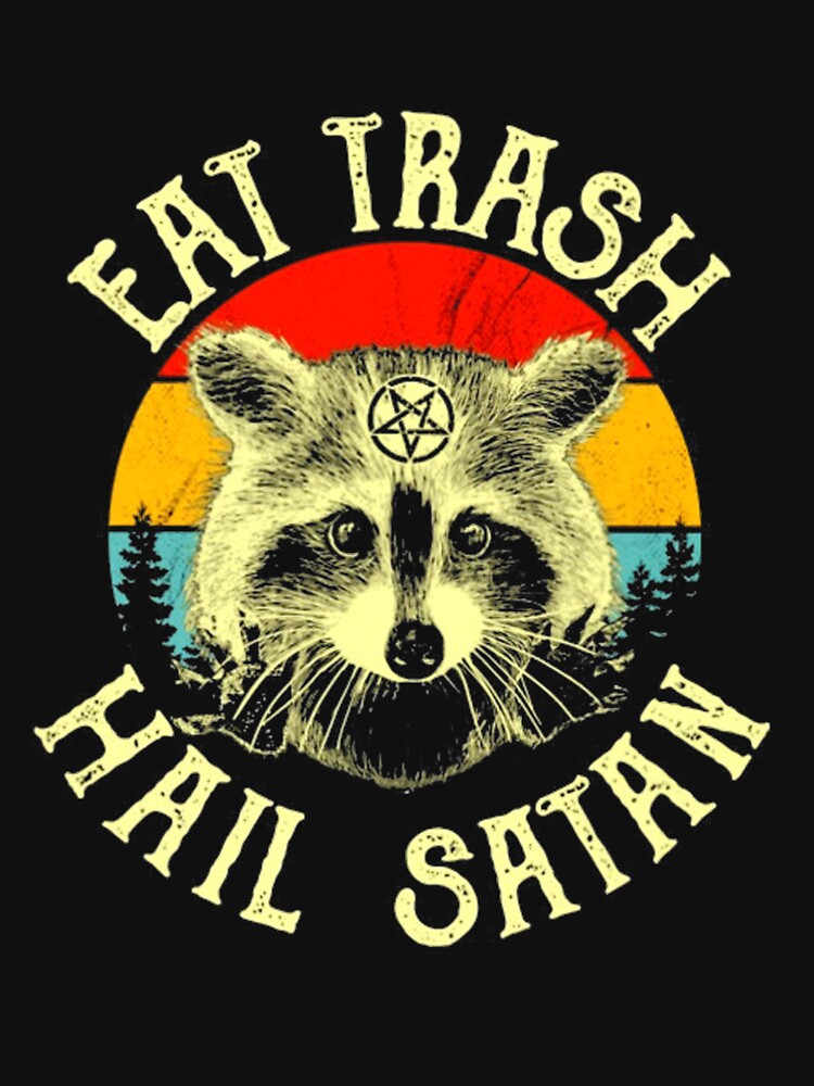 eat trash hail satan raccoon shirt