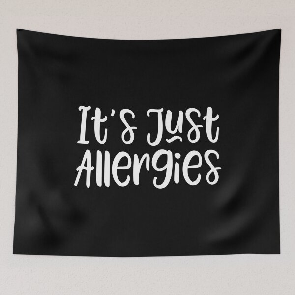 Item preview, It's Just Allergies  designed and sold by kapotka.