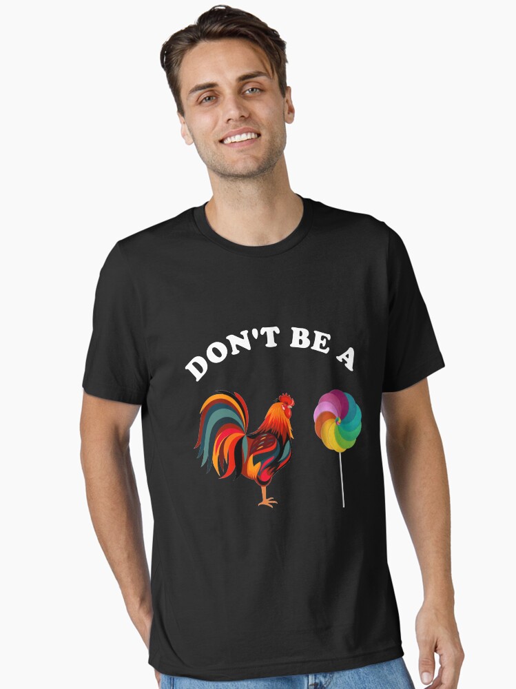 Don't Be A Cock Or A Sucker Tee T-Shirt Don't Be A Cock Or A Sucker Tee T-Shirt