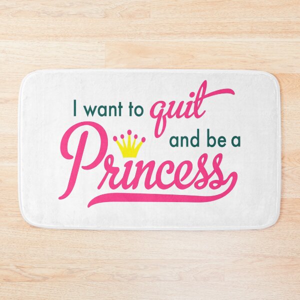 Item preview, I want to quit and be a princess designed and sold by Vectorqueen.