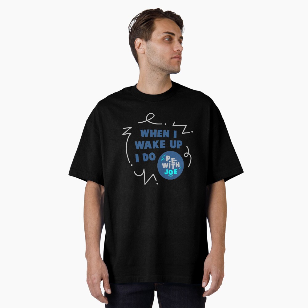 When i wake up i do joe shirt Classic T-Shirt
