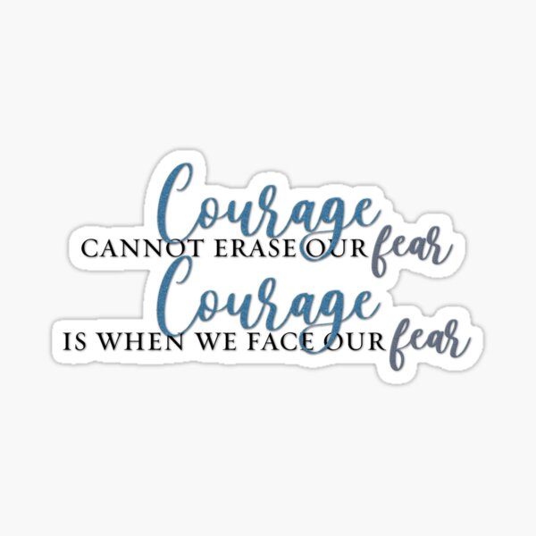 Courage Sticker