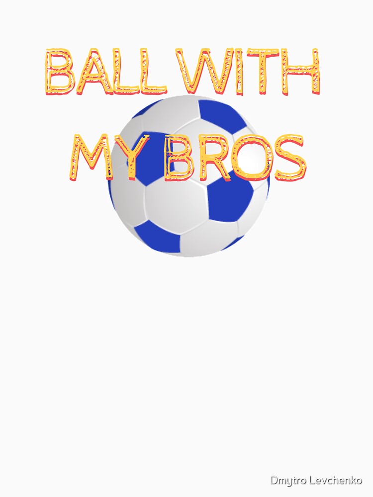 Im Just Trying To Ball With My Bros "I am just tryna ball with my bros" T-shirt by forgifts | Redbubble