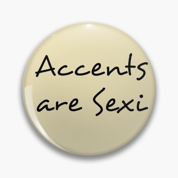 Item preview, Accents are sexy (sexi) designed and sold by Matthew554a.