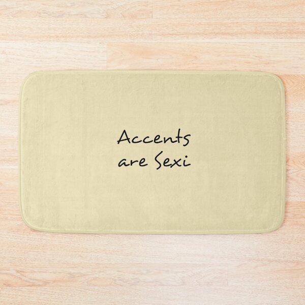 Item preview, Accents are sexy (sexi) designed and sold by Matthew554a.