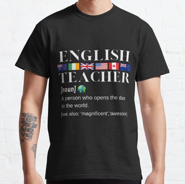 English Teacher Flags, World and Definition White Writing Classic T-Shirt