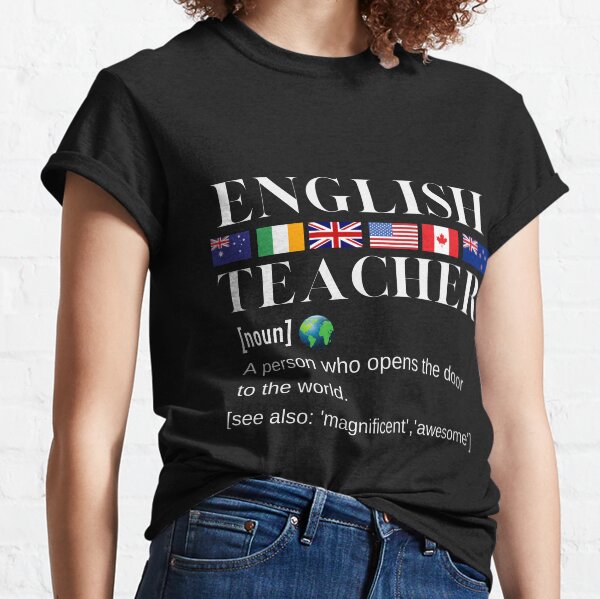 English Teacher Flags, World and Definition White Writing Classic T-Shirt