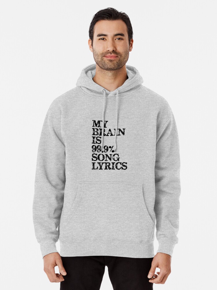 Music Lover Gifts My Brain is 99 Song Lyrics Funny Gift Ideas for Songwriters Singers Music Lovers with Lyricist Pullover Hoodie