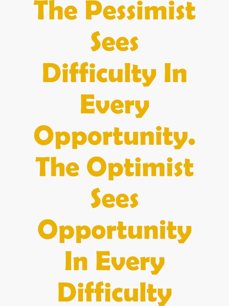 The Optimist Sees Opportunity In Every Difficulty by santoshputhran