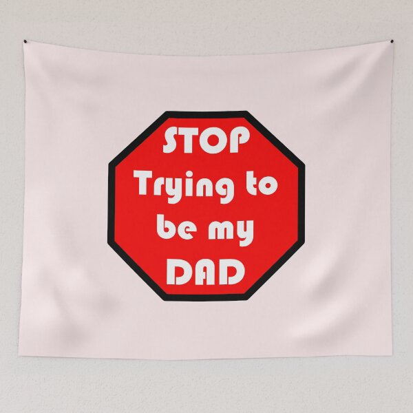 Item preview, Stop Trying to be my DAD designed and sold by Roy Store.
