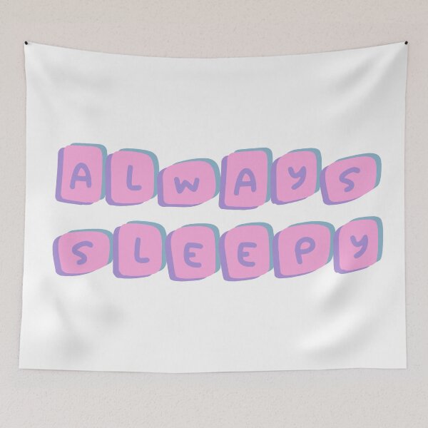 Item preview, Always Sleepy! designed and sold by DoodleDashCollective.