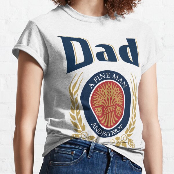 Miller Dad Fathers Day Gift For Beer Lover Classic T-Shirt