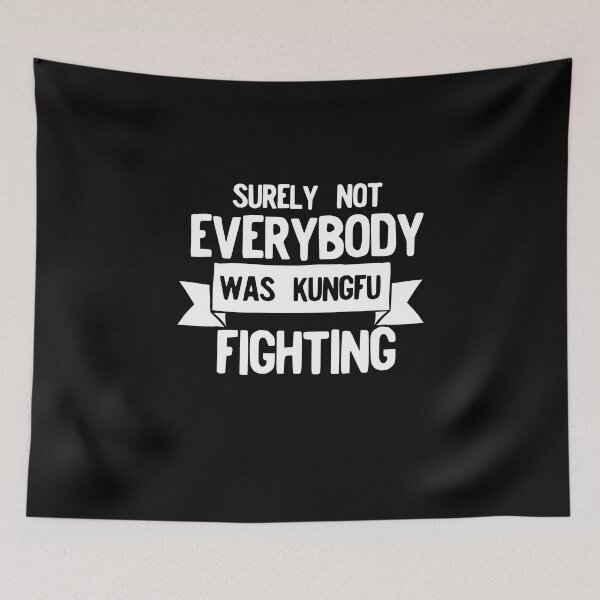 Item preview, surely not every one was kung-fu  fighting  designed and sold by Drahmed.