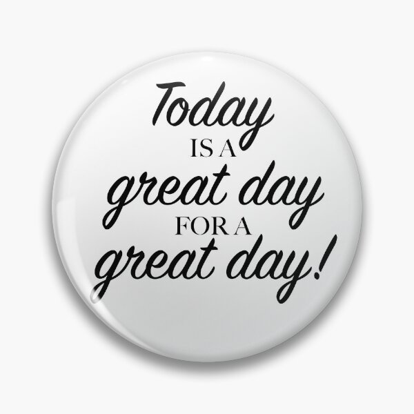 Item preview, Today is a great day for a great day designed and sold by artbybri7.