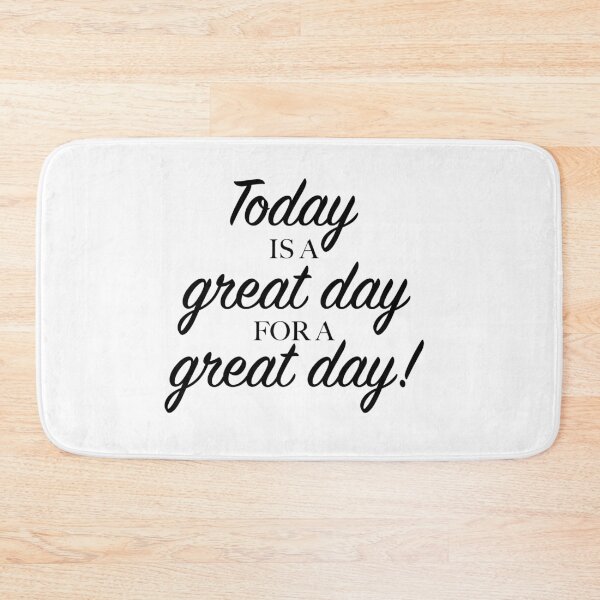 Item preview, Today is a great day for a great day designed and sold by artbybri7.