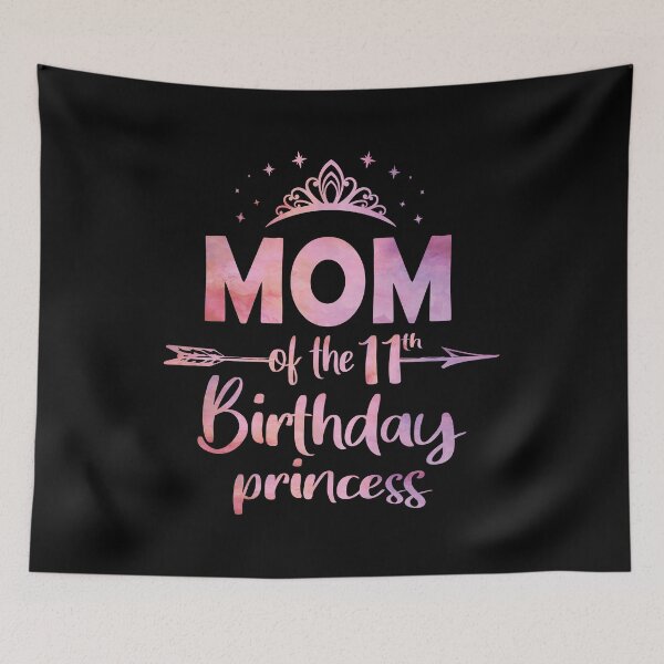 Item preview, Mom Of The 11th Birthday Princess Girl 11 Years Old B-day print designed and sold by Grabitees.