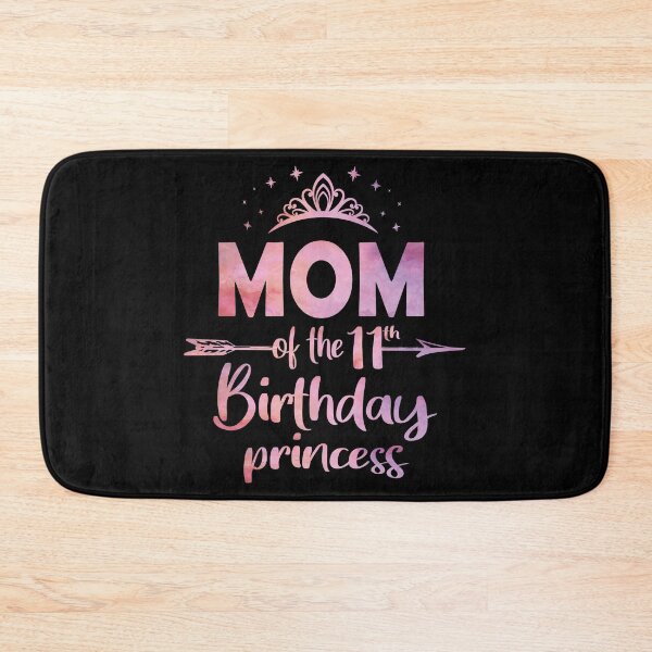 Item preview, Mom Of The 11th Birthday Princess Girl 11 Years Old B-day print designed and sold by Grabitees.