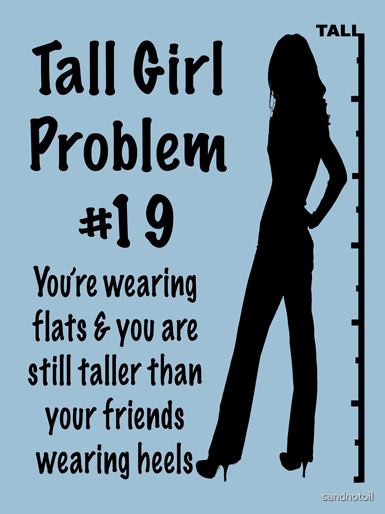 Tall Girl Problems #19 Fitted T-Shirt for Sale by sandnotoil