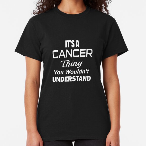 It's A Cancer Thing - Birthday Horoscope Zodiac Sign Classic T-Shirt