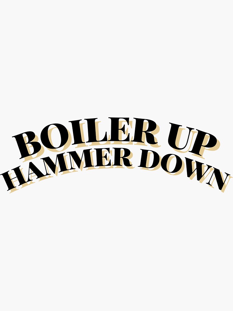 "boiler up, hammer down" Sticker for Sale by rich01 Redbubble