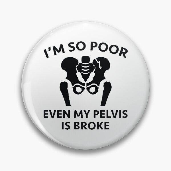 Item preview, Pelvis Is Broke designed and sold by LuckyFoxDesigns.