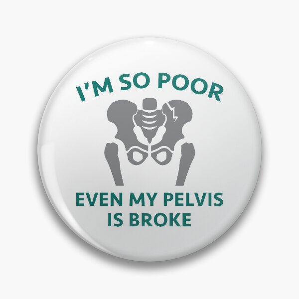 Item preview, Pelvis Is Broke designed and sold by LuckyFoxDesigns.