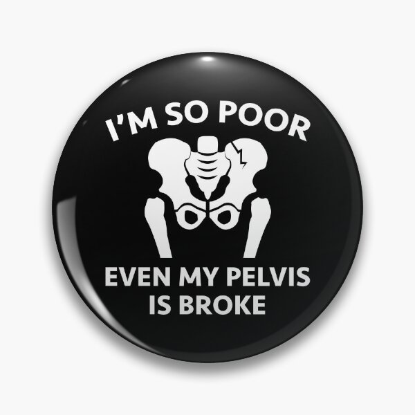 Item preview, Pelvis Is Broke designed and sold by LuckyFoxDesigns.