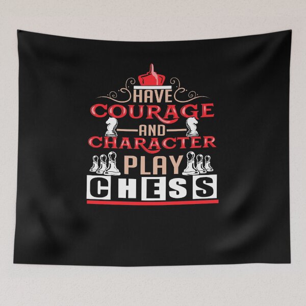 Item preview, Have Courage And Character Play Chess designed and sold by Mrpotts73.
