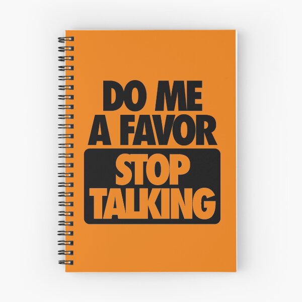 Item preview, DO ME A FAVOR.  STOP TALKING designed and sold by cpinteractive.