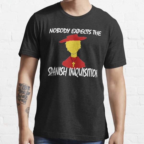 Nadie espera la inquisición española Camiseta esencial