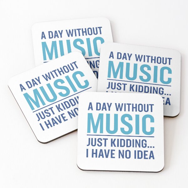 Item preview, Day Without Music Is Like Just Kidding I have no Idea - Music Lover designed and sold by jozefds.